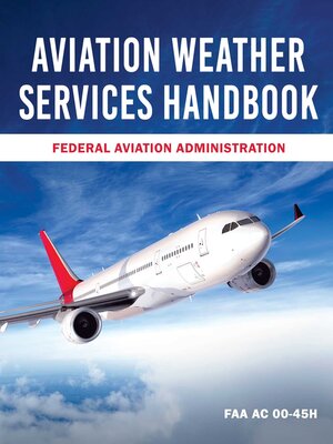 cover image of Aviation Weather Services Handbook: FAA AC 00-45H